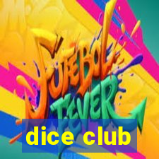 dice club
